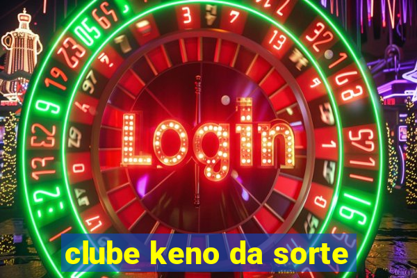 clube keno da sorte